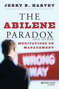Title: The Abilene Paradox and Other Meditations on Management, Author: Jerry B. Harvey