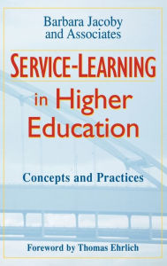 Title: Service-Learning in Higher Education: Concepts and Practices / Edition 1, Author: Barbara Jacoby and Associates
