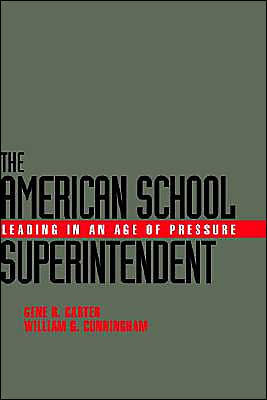 The American School Superintendent: Leading in an Age of Pressure