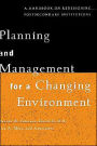 Planning and Management for a Changing Environment: A Handbook on Redesigning Postsecondary Institutions / Edition 1
