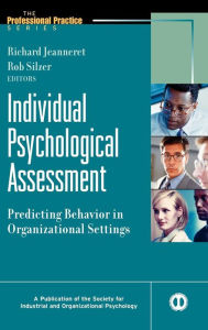 Title: Individual Psychological Assessment: Predicting Behavior in Organizational Settings / Edition 1, Author: Richard Jeanneret