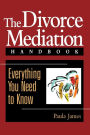 The Divorce Mediation Handbook: Everything You Need to Know