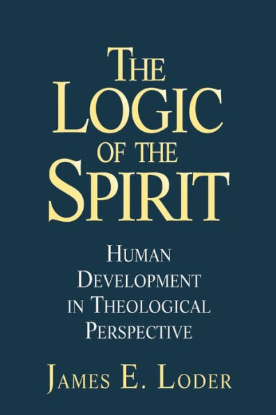 The Logic of the Spirit: Human Development in Theological Perspective / Edition 1
