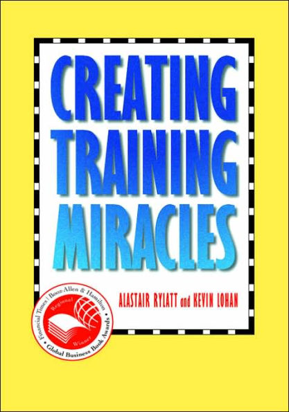 Creating Training Miracles / Edition 1