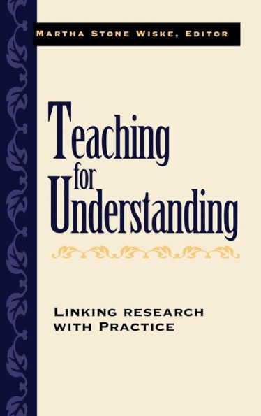 Teaching for Understanding: Linking Research with Practice / Edition 1