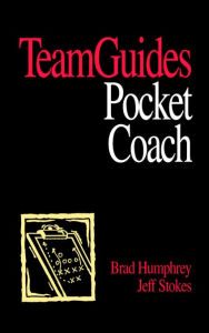 Title: TeamGuides: A Self-Directed System for Teams / Edition 1, Author: Brad Humphrey