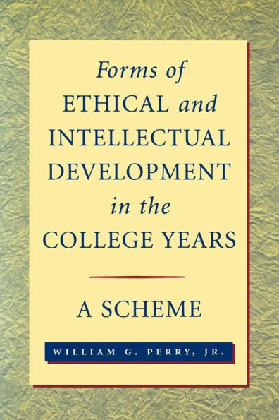 Forms of Ethical and Intellectual Development in the College Years: A Scheme