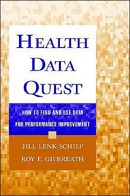 Health Data Quest: How to Find and Use Data for Performance Improvement / Edition 1