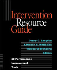 Title: Intervention Resource Guide: 50 Performance Improvement Tools / Edition 1, Author: Danny G. Langdon