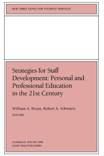 Strategies for Staff Development: Personal and Professional Education in the 21st Century: New Directions for Student Services, Number 84 / Edition 1