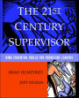 The 21st Century Supervisor: Nine Essential Skills for Frontline Leaders / Edition 1