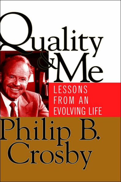 Quality and Me: Lessons from an Evolving Life / Edition 1