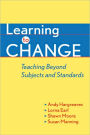 Learning to Change: Teaching Beyond Subjects and Standards / Edition 1