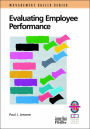 Evaluating Employee Performance: A Practical Guide to Assessing Performance / Edition 1