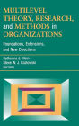 Multilevel Theory, Research, and Methods in Organizations: Foundations, Extensions, and New Directions / Edition 1