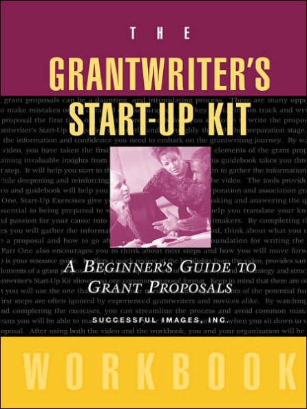 The Grantwriter's Start-Up Kit: A Beginner's Guide to Grant Proposals Workbook / Edition 1