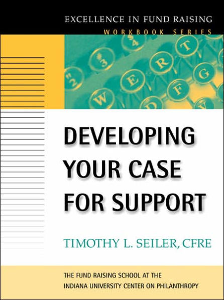 Developing Your Case for Support / Edition 1