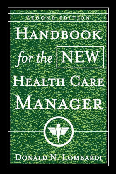 Handbook for the New Health Care Manager / Edition 2