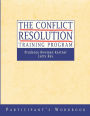 The Conflict Resolution Training Program: Participant's Workbook / Edition 1