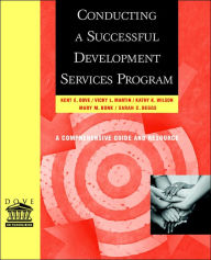 Title: Conducting a Successful Development Services Program / Edition 1, Author: Kent E. Dove