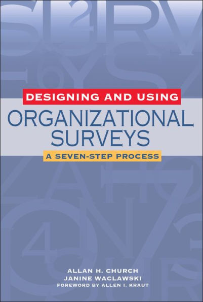 Designing and Using Organizational Surveys: A Seven-Step Process / Edition 1