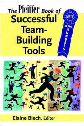 The pfeiffer book of successful teambuilding tools best of the annuals