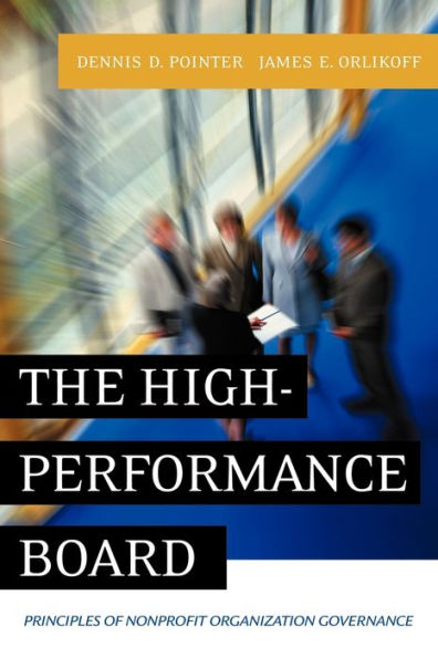 The High-Performance Board: Principles of Nonprofit Organization Governance / Edition 1