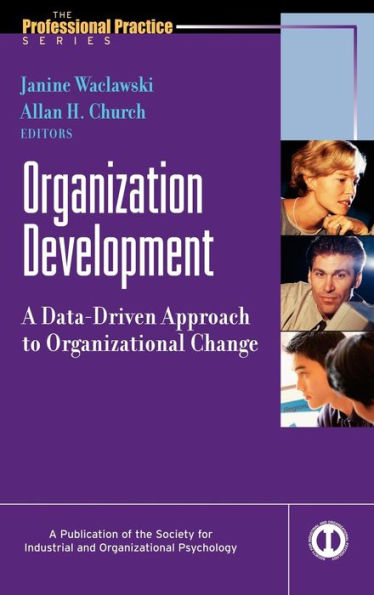 Organization Development: A Data-Driven Approach to Organizational Change / Edition 1