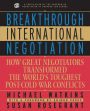 Breakthrough International Negotiation: How Great Negotiators Transformed the World's Toughest Post-Cold War Conflicts / Edition 1