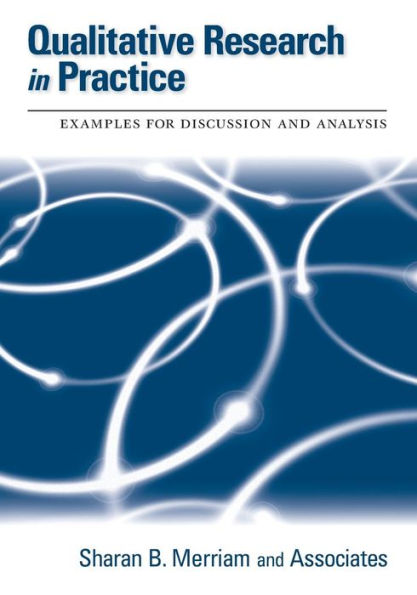 Qualitative Research in Practice: Examples for Discussion and Analysis / Edition 1