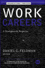 Work Careers: A Developmental Perspective / Edition 1