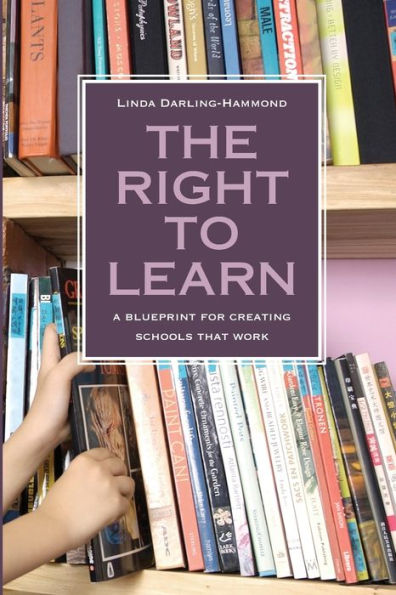 The Right to Learn: A Blueprint for Creating Schools That Work / Edition 1