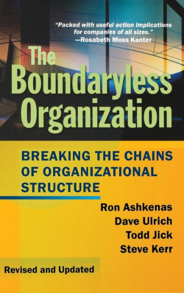 the Boundaryless Organization: Breaking Chains of Organizational Structure