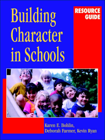 Building Character in Schools Resource Guide / Edition 1