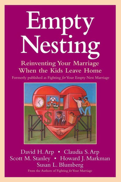 Empty Nesting: Reinventing Your Marriage When the Kids Leave Home / Edition 1