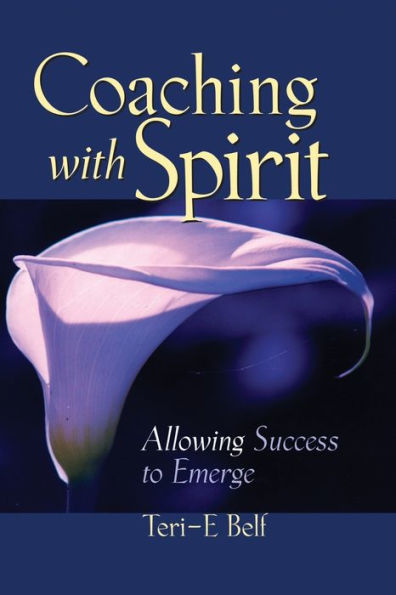 Coaching with Spirit: Allowing Success to Emerge