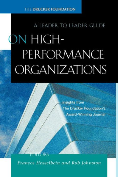 On High Performance Organizations: A Leader to Leader Guide / Edition 1