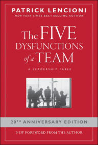 Title: The Five Dysfunctions of a Team: A Leadership Fable, 20th Anniversary Edition, Author: Patrick M. Lencioni