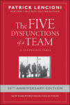 Alternative view 1 of The Five Dysfunctions of a Team: A Leadership Fable, 20th Anniversary Edition