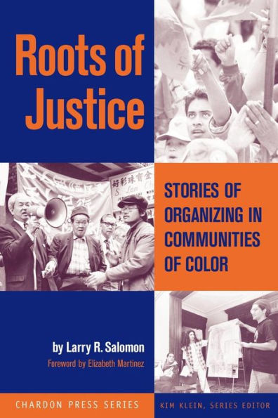 Roots of Justice: Stories of Organizing in Communities of Color / Edition 1