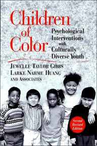 Title: Children of Color: Psychological Interventions with Culturally Diverse Youth / Edition 2, Author: Jewelle Taylor Gibbs
