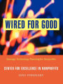 Wired for Good: Strategic Technology Planning for Nonprofits / Edition 1