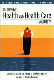 To Improve Health and Health Care: The Robert Wood Johnson Foundation Anthology / Edition 1