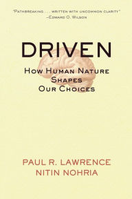 Title: Driven: How Human Nature Shapes Our Choices, Author: Paul R. Lawrence