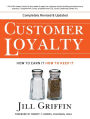 Customer Loyalty: How to Earn It, How to Keep It / Edition 2