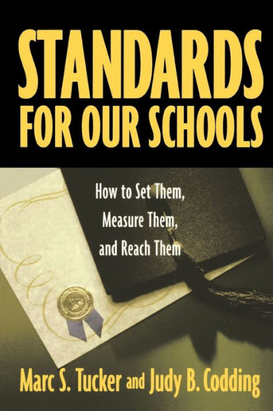 Standards for Our Schools: How to Set Them, Measure Them, and Reach Them