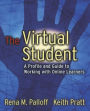 The Virtual Student: A Profile and Guide to Working with Online Learners / Edition 1