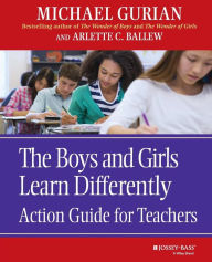 Title: The Boys and Girls Learn Differently Action Guide for Teachers, Author: Michael Gurian