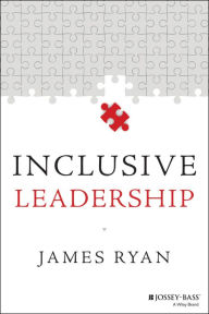 Title: Inclusive Leadership / Edition 1, Author: James Ryan