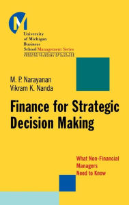 Title: Finance for Strategic Decision-Making: What Non-Financial Managers Need to Know, Author: M. P. Narayanan